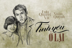 “Tình yêu ở lại” – Chương trình nghệ thuật tưởng nhớ Lưu Quang Vũ – Xuân Quỳnh