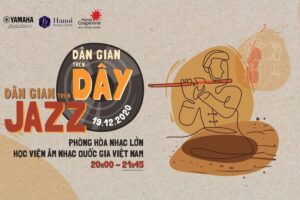 Độc đáo hòa nhạc “Dân gian trên Jazz – Dân gian trên dây”