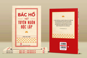 ”Bác Hồ viết Tuyên ngôn Độc lập” – Cuốn sách ra mắt bạn đọc nhân dịp Quốc khánh 2/9