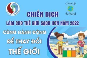 Hưởng ứng chiến dịch “Làm cho thế giới sạch hơn năm 2022”