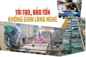 Kỳ 3: Tái tạo, bảo tồn không gian làng nghề