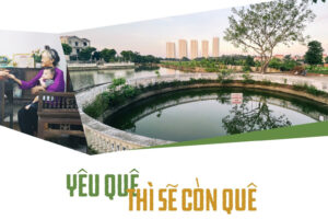 Kỳ 4: Yêu quê thì sẽ còn quê