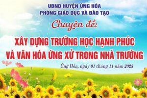 Huyện Ứng Hòa: Xây dựng trường học hạnh phúc và văn hóa ứng xử trong nhà trường