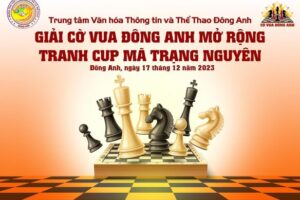 Huyện Đông Anh sắp tổ chức Giải vô địch cờ vua Đông Anh mở rộng tranh cúp Mã Trạng Nguyên