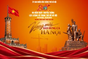 Chương trình nghệ thuật đặc biệt “80 năm – Vang mãi bản hùng ca Hà Nội”